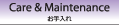 Care& maintenance